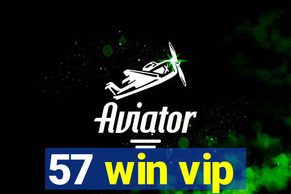 57 win vip